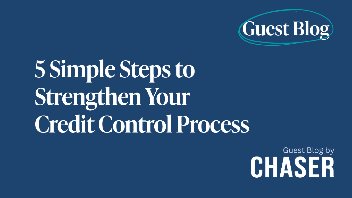 5 simple steps to strengthen your credit control process