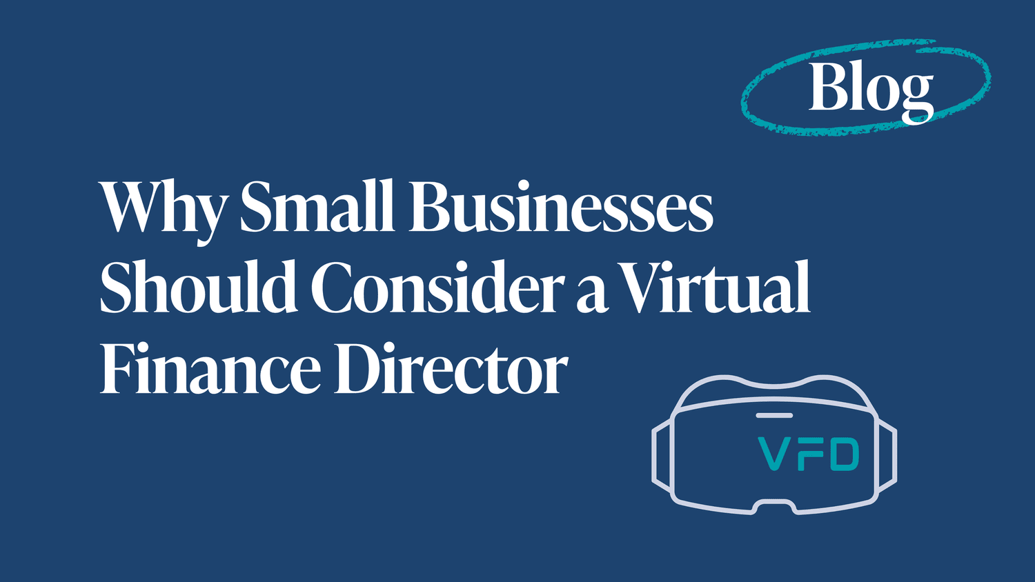 Why Small Businesses Should Consider a Virtual Finance Director